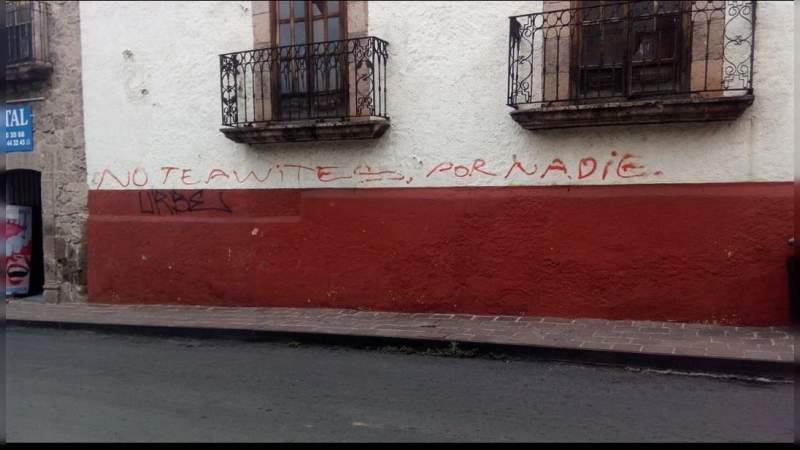 "No te awites por nadie", mensaje que aparece en calles de Morelia  