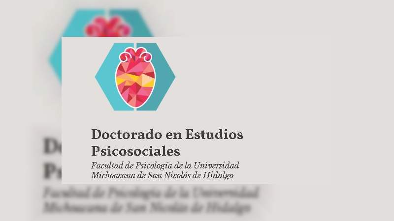 UMSNH ofrece Doctorado en estudios Psicosociales, una opción más de posgrado 