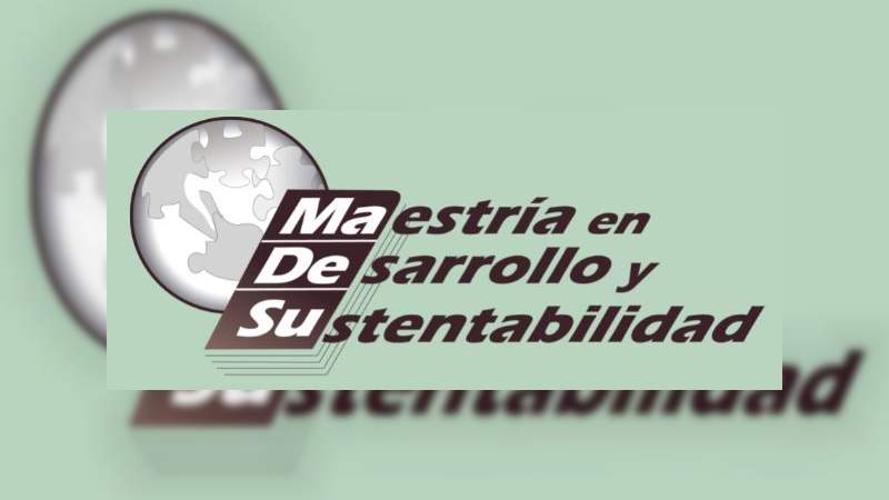 UMSNH ofrece maestría en desarrollo y sustentabilidad 