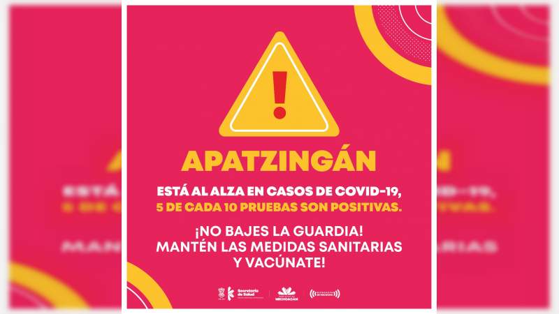 Al alza casos Covid-19 en Apatzingán; de cada 10 pruebas 5 dan positivo  