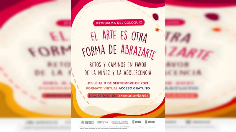 Ofrecerá Secretaría de Cultura Michoacán coloquio “El arte es otra forma de abrazarte” 