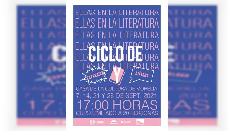 “Ellas en la literatura”, en la Casa de la Cultura de Morelia, Michoacán