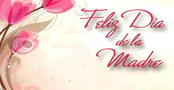 ¡Feliz Día de las Madres! 