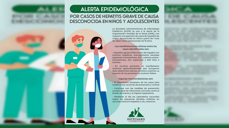 Exhorta alcalde de Pátzcuaro estar atentos por Alerta Epidemiológica por casos de Hepatitis grave en niños y adolescentes 