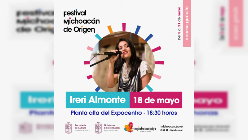 La Secretaría de Cultura de Michoacán invita al concierto de Ireri Almonte en el Festival Michoacán de Origen 