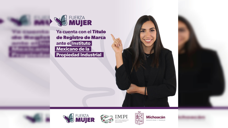 Gobierno de Michoacán blinda Fuerza Mujer; registra marca ante el IMPI 