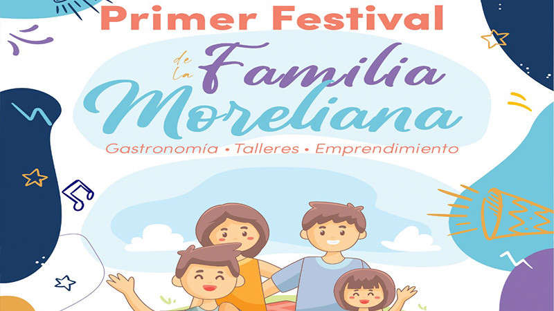Invita SEFECO al 1er. Festival de la Familia Moreliana 