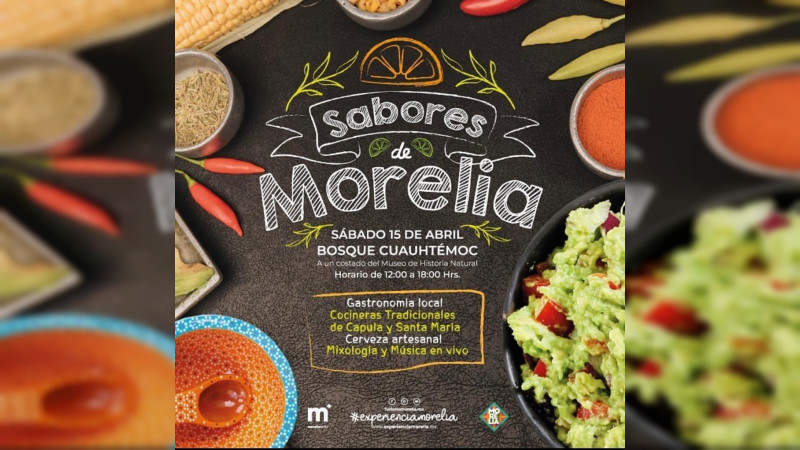 Invita Gobierno Municipal a disfrutar de la Feria “Sabores de Morelia" 