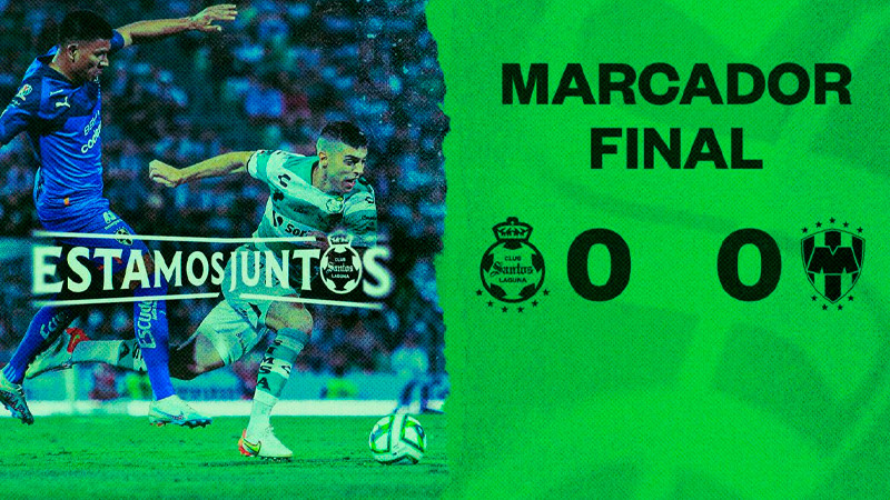 Rayados y Santos definirán su eliminatoria en el partido de vuelta en Monterrey 