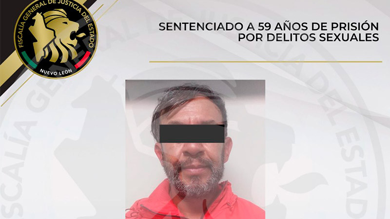En Monterrey, sentencian a 59 años de cárcel a Pastor evangélico por abuso sexual 