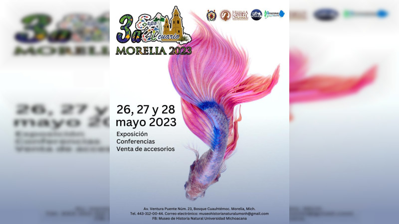 MUHNA de la UMSNH será sede de la tercera Expo Acuario Morelia 