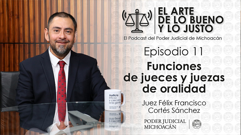 La oralidad e inmediación dan mayor transparencia a la justicia penal: juez Félix Francisco Cortés Sánchez 