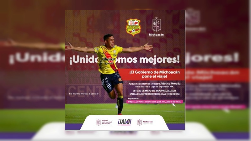 Gobierno de Michoacán te lleva gratis a la final del Atlético Morelia 