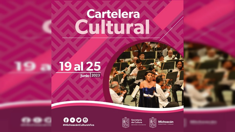Cartelera Cultural del 19 al 25 de junio en Michoacán 