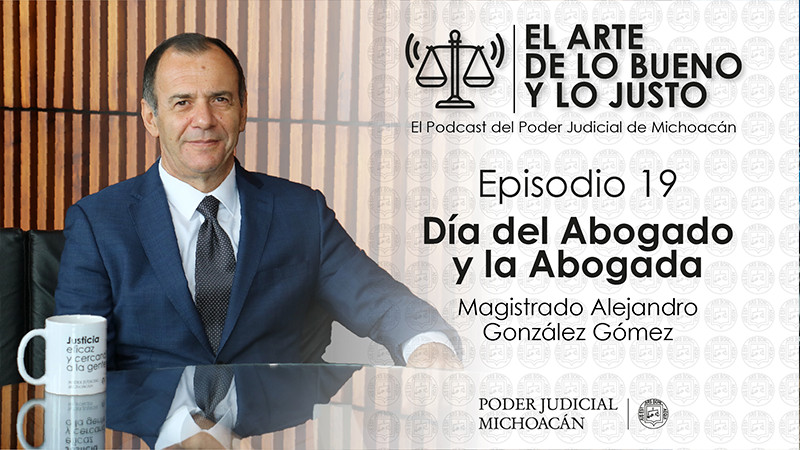 Necesaria la actualización permanente del abogado y la abogada para responder a la evolución del Derecho: Alejandro González Gómez 