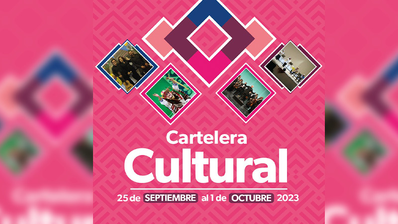 Cartelera Cultural del 25 de septiembre al 1 de octubre de 2023 