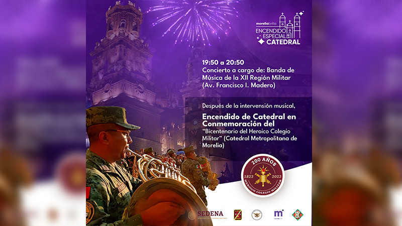 La Catedral de Morelia brillará con los Colores del Heroico Colegio Militar y se llenará de Música con el Concierto a cargo de la Banda de Música del Ejército Mexicano 