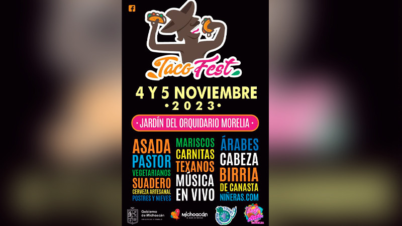 Saborea más de 100 variedades de tacos en el Taco Fest 2023, en Morelia 