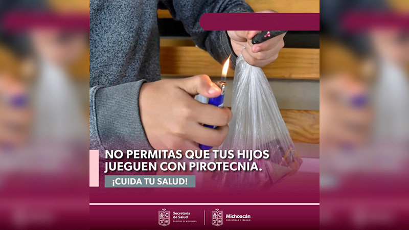 Salud Michoacán alerta sobre el riesgo de que menores de edad jueguen con pirotecnia 