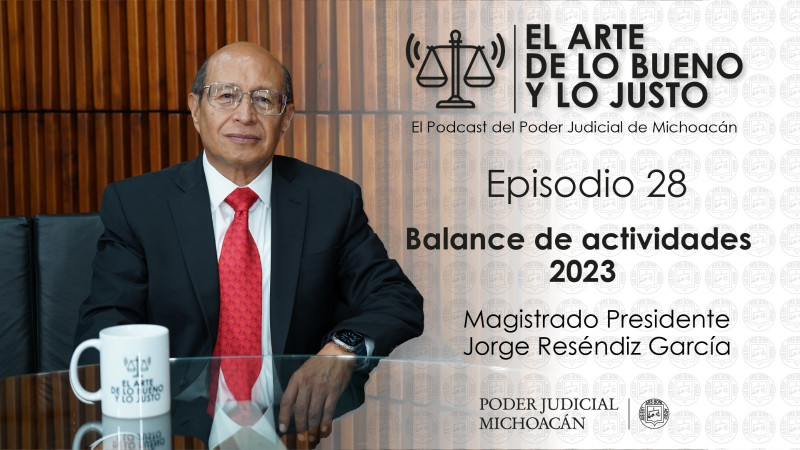 Jorge Reséndiz García habla de las acciones más relevantes realizadas en 2023, en el podcast “El arte de lo bueno y lo justo” 