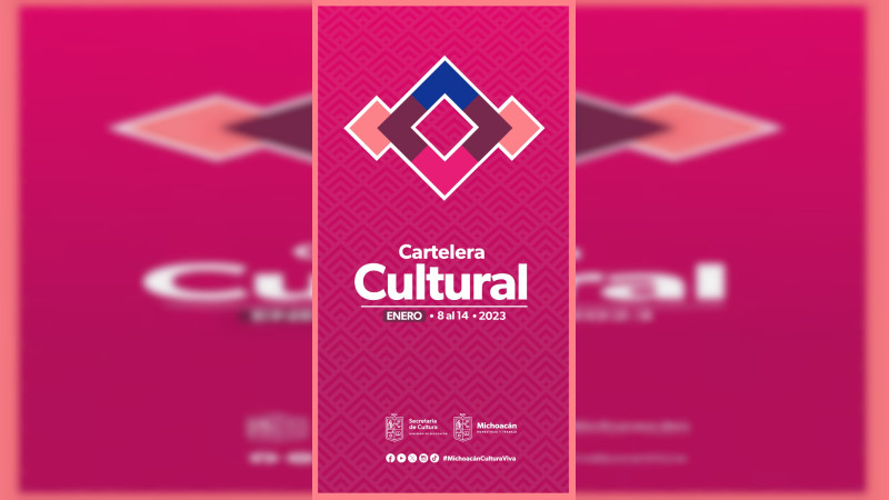 Conoce la cartelera cultural y arma tu plan para esta semana en Michoacán
