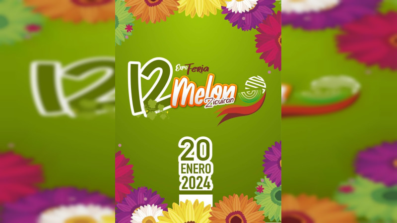 Sectur invita a la Expo Feria del Melón, en Zicuirán
