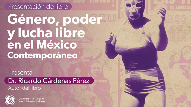 Presentarán libro sobre las mujeres mexicanas y la lucha libre 