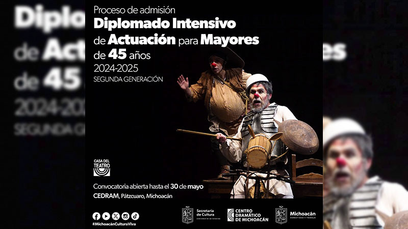 Sector cultura convoca a dos diplomados de actuación, se dará en Pátzcuaro, Michoacán 