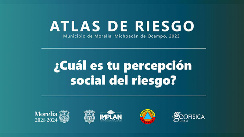 Lanzó el IMPLAN Morelia encuesta de Percepción Social del Riesgo  