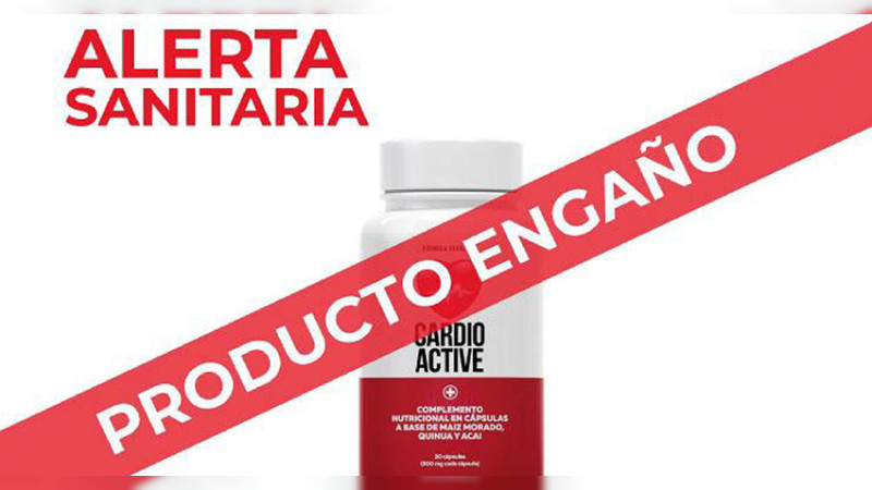 Sector de Salud de Michoacán alerta sobre consumo de Cardio Active  