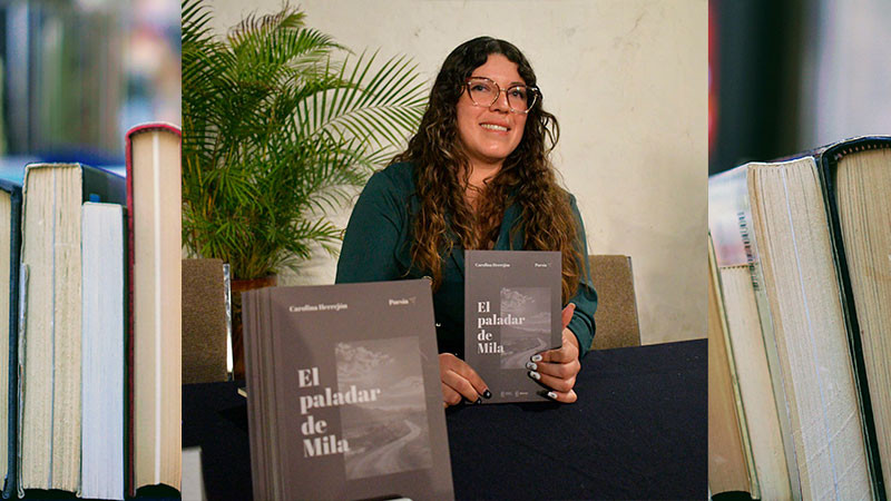 Presentan en el Museo del Estado de Michoacán el libro de poesía “El paladar de Mila” 