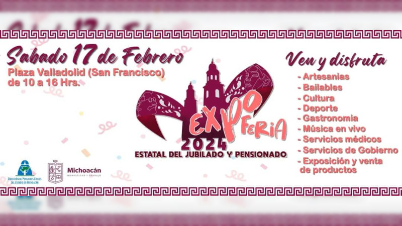 Pensiones Civiles invita a Expo Feria del Jubilado y Pensionado, en Morelia 