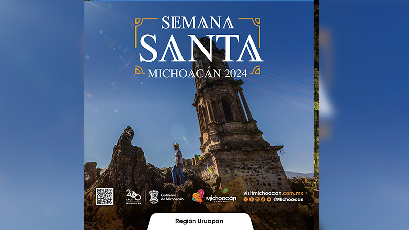Descubre los destinos que puedes disfrutar esta Semana Santa en Michoacán