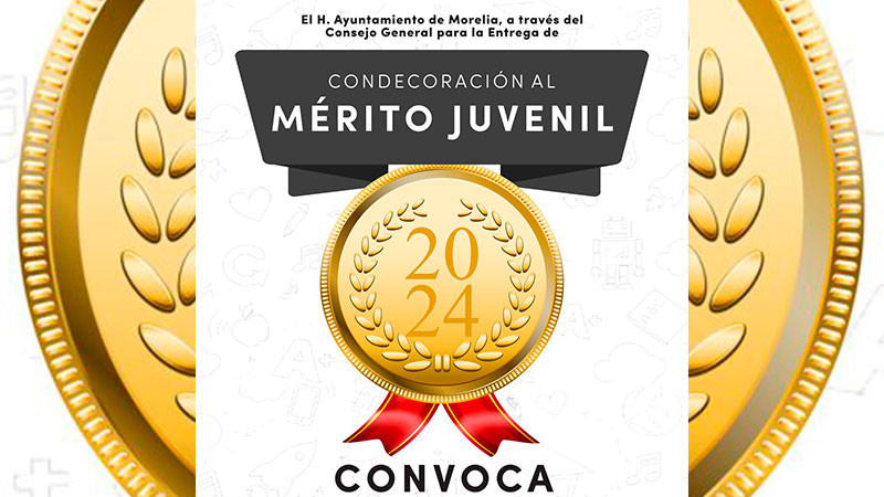 Abierta en Morelia, convocatoria al Mérito Juvenil 2024  