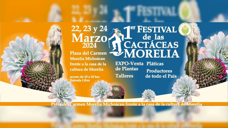 Llega a Morelia el primer Festival de las Cactáceas