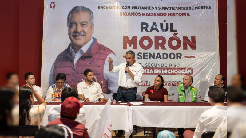 Desde el oriente michoacano, consolida Raúl Morón unidad de la 4T 