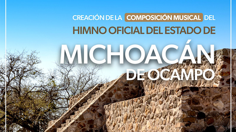 Abierta la convocatoria para componer la música del Himno Oficial de Michoacán 