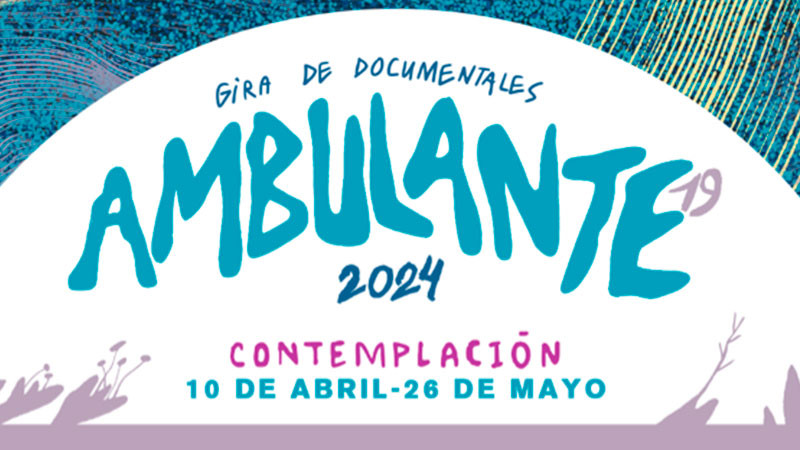 Arranca la 19.ª edición de Ambulante Gira de Documentales en Ciudad de México 