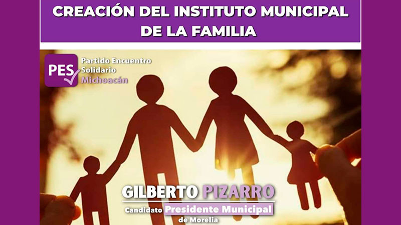 Transformaremos Morelia con la creación del Instituto Municipal de la Familia: Gilberto Pizarro 