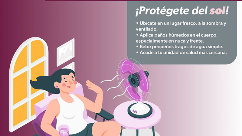 Así se siente un golpe de calor; sigue estas recomendaciones del sector salud para prevenirlo 