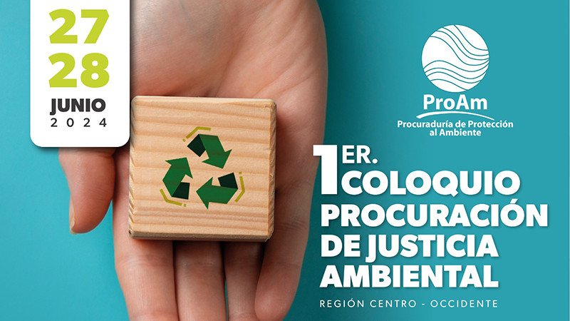Michoacán, sede del primer Coloquio de Procuración de Justicia Ambiental 