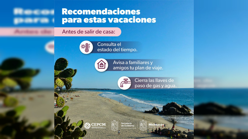 ¿Vas a salir de vacaciones? Sigue estas recomendaciones de PC estatal