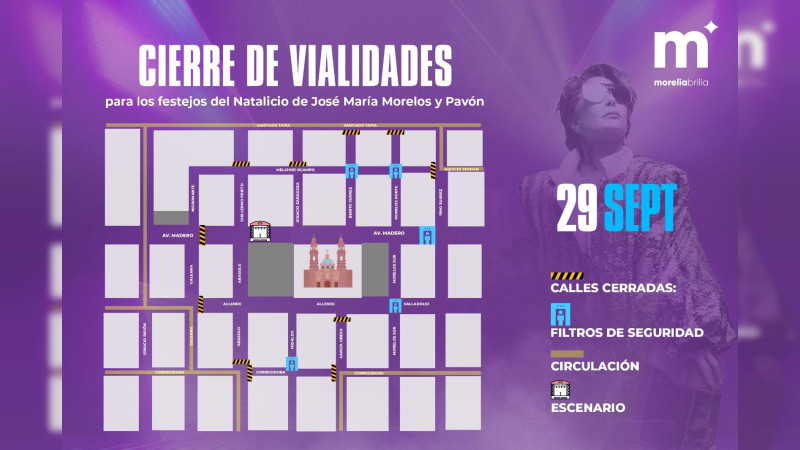 Conoce los cortes a la circulación por concierto de aniversario del natalicio de José María Morelos 