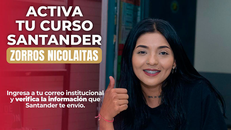 Hoy, último día para activar tu Curso Santander “Zorros Nicolaitas” 