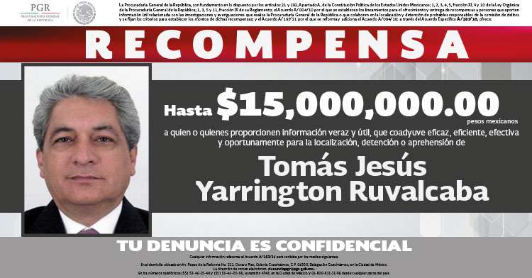 Ofrece la PGR hasta 15 millones de pesos por información que permita dar con el exgobernador prófugo Tomás Yarrington 