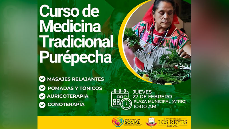 Ayuntamiento de Los Reyes ofrece curso gratuito de medicina tradicional Purépecha, Humberto Jiménez invita a la población a participar 