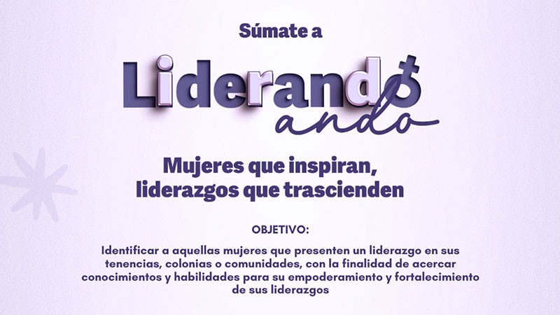 Sigue abierta “Liderando Ando”, convocatoria para mujeres líderes en Morelia 