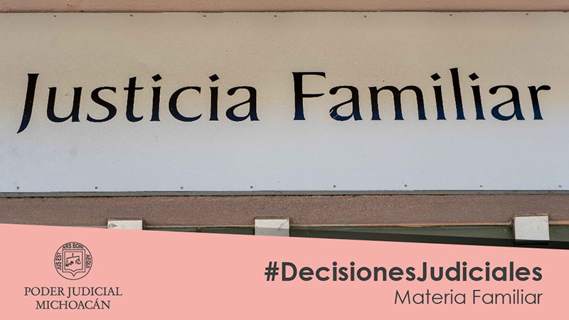 Resoluciones judiciales en materia familiar garantizan derechos de niñas, niños y mujeres en Michoacán: Poder Judicial 