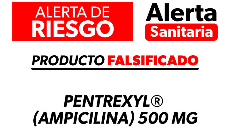 Alerta sector salud sobre falsificación del medicamento Pentrexyl 