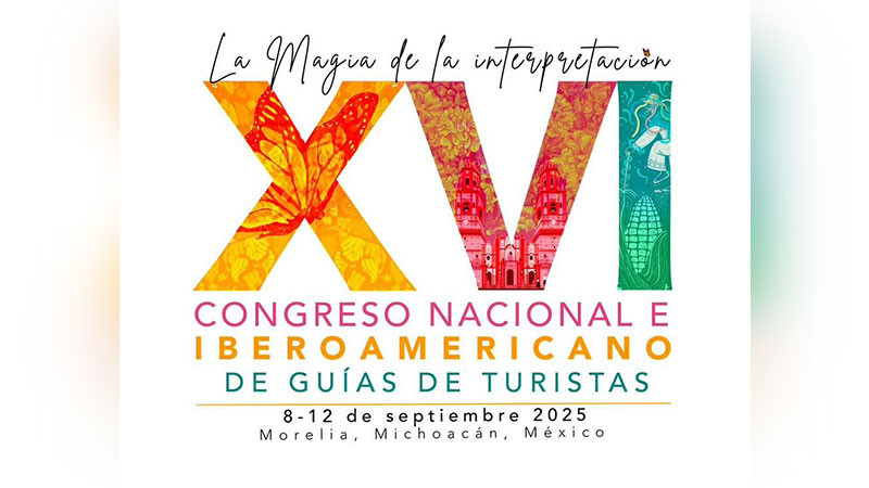 Michoacán, sede de Congreso Nacional e Iberoamericano de Guías de Turistas 
